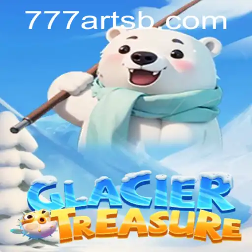 Discover the Thrills of GlacierTreasure: A Journey with 777arts
